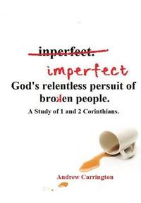 bokomslag Imperfect: God's Relentless Pursuit of Broken People: A Study of 1 and 2 Corinthians