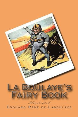 bokomslag La Boulaye's Fairy Book: Illustrated