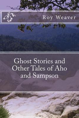 Ghost Stories and Other Tales of Aho and Sampson 1