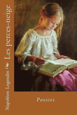 Napoleon Legendre, Ber Ballin - Les perces neige: Poesis, Häftad