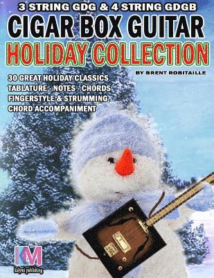 Brent C. Robitaille - Cigar Box Guitar - Holiday Collection: 3 & 4 String Cigar Box Guitar, Häftad