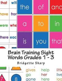 bokomslag Brain Training Sight Words Grades 1 - 3: A Whole Brain Approach to Reading