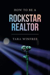 bokomslag How to Be a Rock Star Realtor