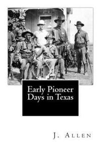 bokomslag Early Pioneer Days in Texas