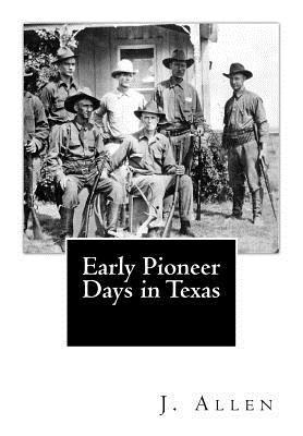 Early Pioneer Days in Texas 1