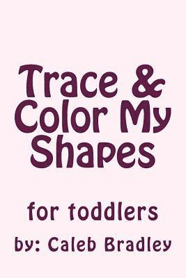 Trace & Color My Shapes 1