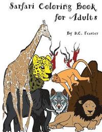 bokomslag Safari Coloring Book for Adults: Relaxing in the jungle