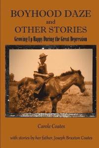 bokomslag Boyhood Daze and Other Stories: Growing Up Happy During the Great Depression