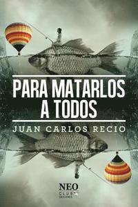 bokomslag Para matarlos a todos