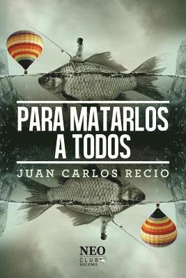 bokomslag Para matarlos a todos