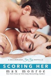 bokomslag Scoring Her: A Billionaire Bad Boys Novella (Book 3.5)