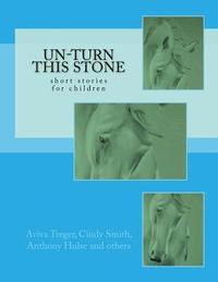 bokomslag Un-Turn This Stone: short stories for children