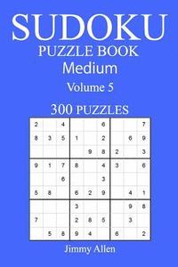 bokomslag 300 Medium Sudoku Puzzle Book: Volume 5