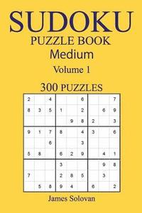 bokomslag 300 Medium Sudoku Puzzle Book: Volume 1