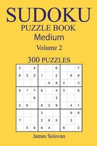 bokomslag 300 Medium Sudoku Puzzle Book: Volume 2