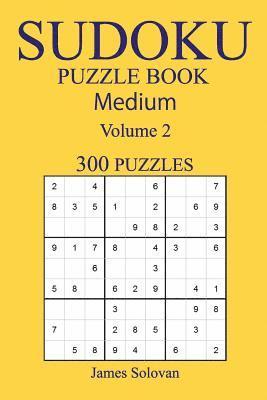 James Solovan - 300 Medium Sudoku Puzzle Book: Volume 2, Häftad
