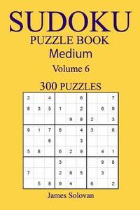 bokomslag 300 Medium Sudoku Puzzle Book: Volume 6