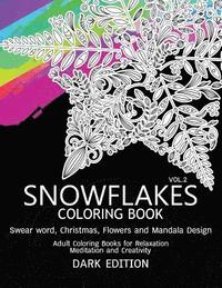 bokomslag SnowFlakes Coloring Book Dark Edition Vol.2: Swear Word, Christmas, Flowers and Mandala Design