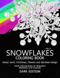 bokomslag SnowFlakes Coloring Book Dark Edition Vol.3: Swear Word, Christmas, Flowers and Mandala Design