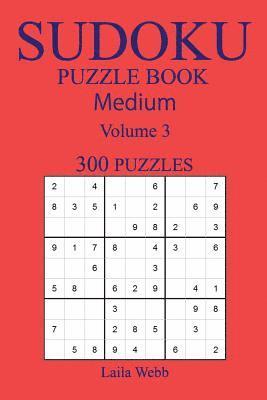 Laila Webb - 300 Medium Sudoku Puzzle Book: Volume 3, Häftad