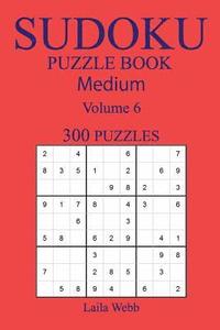 bokomslag 300 Medium Sudoku Puzzle Book: Volume 6