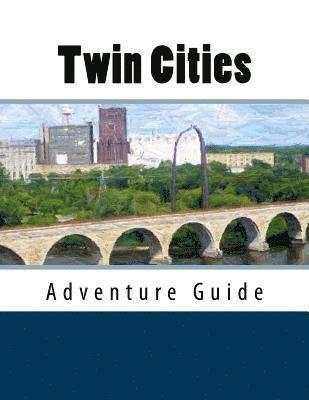 bokomslag Twin Cities Adventure Guide