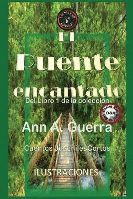 Daniel Guerra, Ann a. Guerra - El Puente Encantado: Cuento No. 8 de la coleccion Los MIL y un DIAS, Häftad