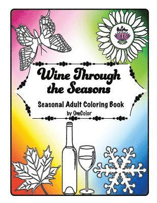 Wine Through the Seasons: Seasonal Adult Coloring Book by OmColor 1