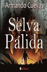 bokomslag La Selva Pálida: (La verdad, a veces, es mejor no saberla)