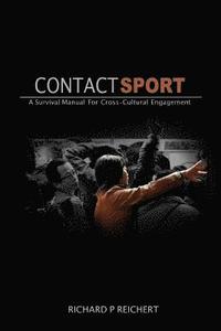 bokomslag Contact Sport: A Survival Manual for Cross-Cultural Engagement