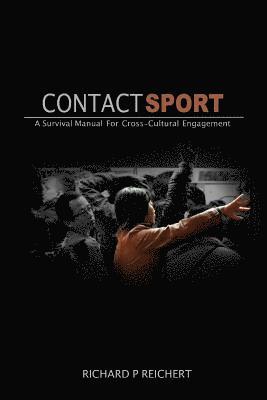 Contact Sport: A Survival Manual for Cross-Cultural Engagement 1