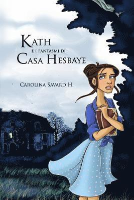 bokomslag Kath e i fantasmi di Casa Hesbaye
