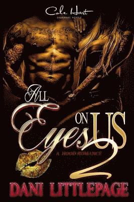 bokomslag All Eyes on Us 2: A Hood Romance