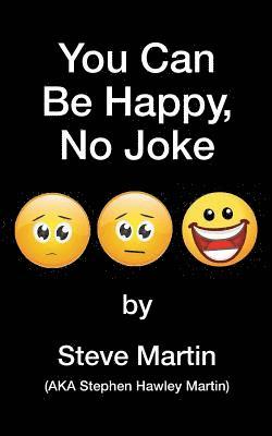 Steve Martin - You Can Be Happy, No Joke, Häftad. Tillgänglighet: Lägg i varukorg