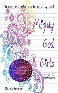 bokomslag Mighty God Girls: Devotionals for girls ages 7 to 11