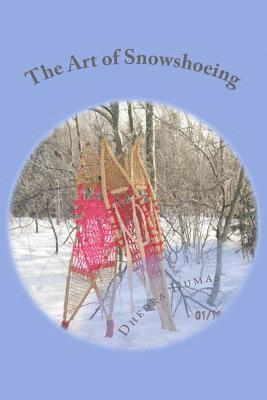 The Art of Snowshoeing: Use For Snowshoes 1