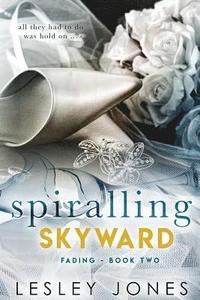 bokomslag Spiralling Skywards Book Two: Fading