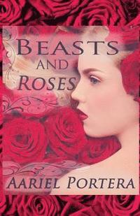bokomslag Beasts and Roses