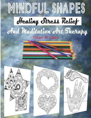 bokomslag Mindful Shapes, Healing Stress Relief, and Meditation Art Therapy