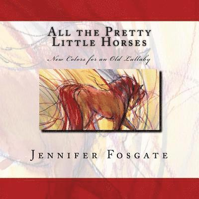 All the Pretty Little Horses: New Colors for an Old Lullaby 1