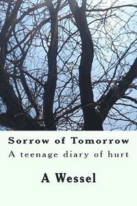 bokomslag Sorrow of Tomorrow: A teenage diary of hurt