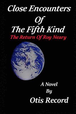 Steven Spielberg, Joyce Powell - Close Encounters Of The Fifth Kind: The return of Roy Neary, Häftad