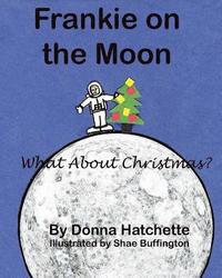 bokomslag Frankie on the Moon: What About Christmas?