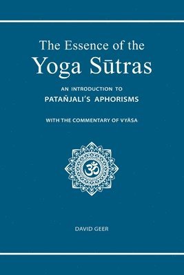 David Geer - Essence of the Yoga Sutras, Häftad