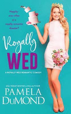 Pamela Dumond - Royally Wed, Häftad. Tillgänglighet: Lägg i varukorg