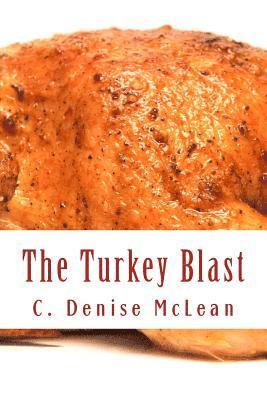 The TURKEY BLAST: 16 Pound Turkey 2 1/2 Hours in a Conventional Oven!!! 1