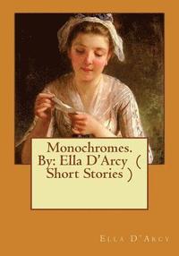 bokomslag Monochromes. By: Ella D'Arcy ( Short Stories )