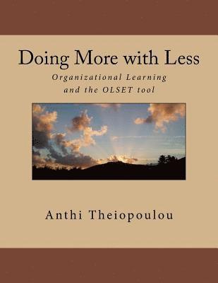 Doing More with Less: Organizational Learning and the OLSET tool 1