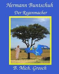 bokomslag Hermann Buntschuh: Der Regenmacher