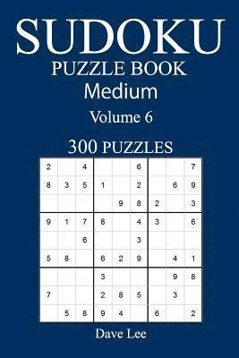 Medium 300 Sudoku Puzzle Book: Volume 6 1